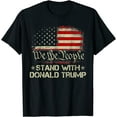 thumbnail image 1 of We The People Stand With Donald Trump 2024 American Flag T-shirt Casual Graphics Tops Summer Gift Tee Black Medium, 1 of 3
