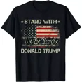 We The People Stand With Donald Trump 2024 USA American Flag Unisex T