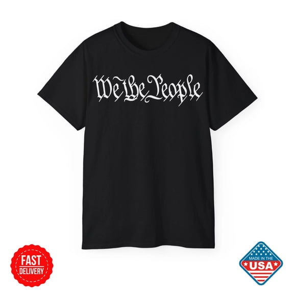 We The People T-Shirt - US Constitution Many Colors USA 2A Inspired Unisex Shirt