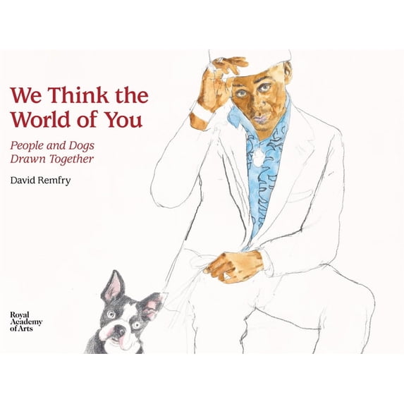We Think the World of You: People and Dogs Drawn Together, (Hardcover)