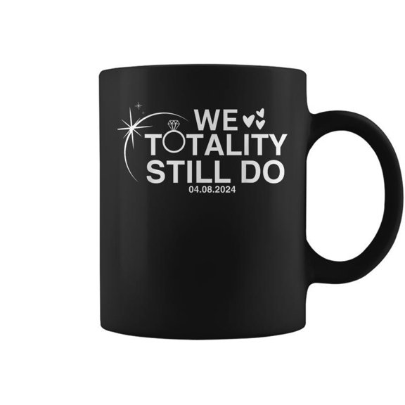 We Totality Still Do Total Eclipse Anniversary Coffee Mugs