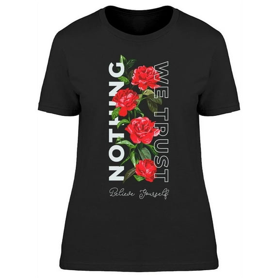 We Trust Nothing Graphic T-Shirt Women -Image by Shutterstock, Female Small