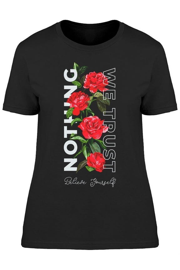We Trust Nothing Graphic T-Shirt Women -Image by Shutterstock, Female x-Large