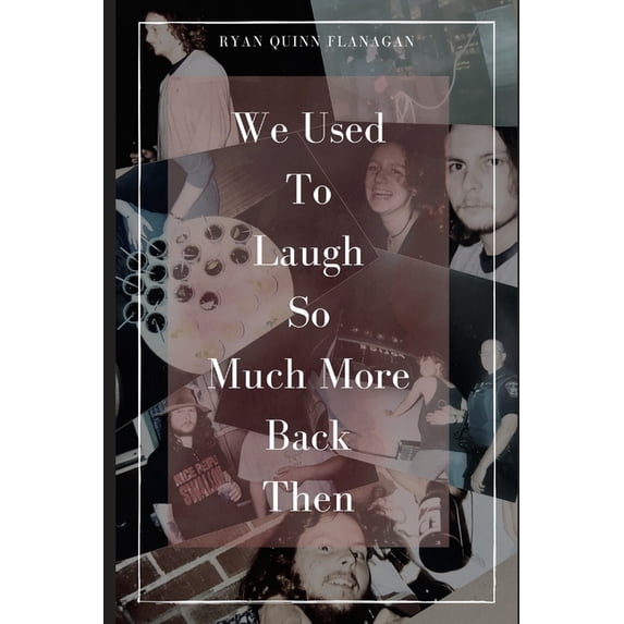 We Used To Laugh So Much More Back Then (Paperback)
