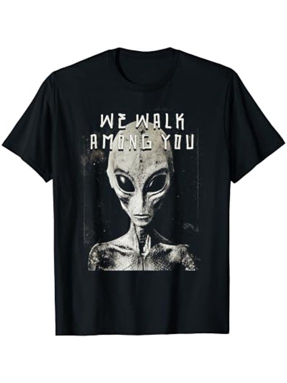 We Walk Among You Alien Space Man Creeps From Space T-Shirt