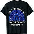 thumbnail image 1 of We Wear Blue For Colorectal Colon Cancer Awareness Rainbow T-Shirt, 1 of 4