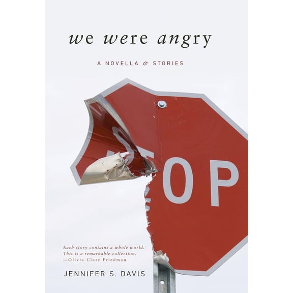We Were Angry : A Novella & Stories (Hardcover)