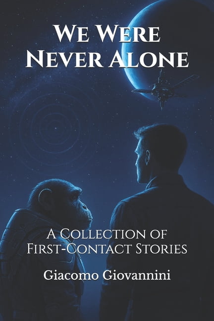 We Were Never Alone: A Collection of First-Contact Stories, (Paperback)
