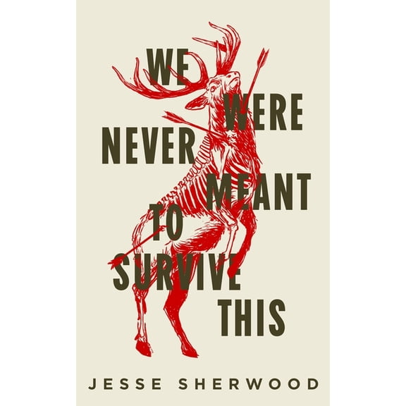 We Were Never Meant to Survive This, (Hardcover)