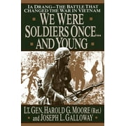 We Were Soldiers Once...and Young Ia Drang - The Battle That Changed the War in Vietnam, Hardcover
