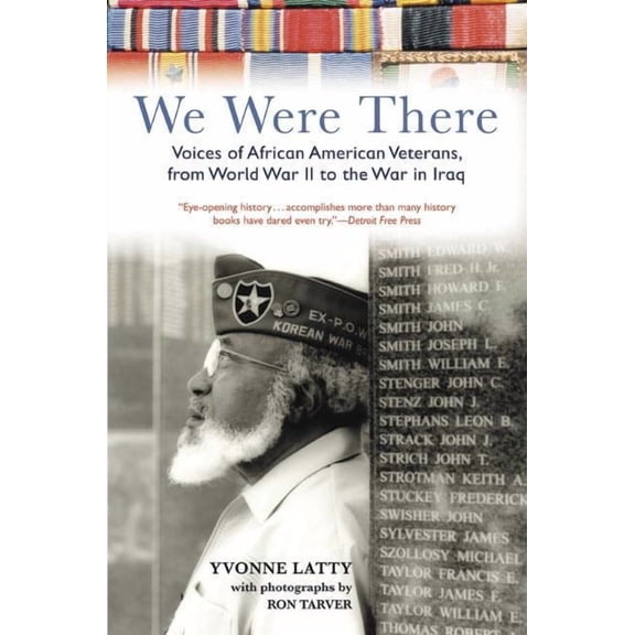 We Were There: Voices of African American Veterans, from World War II to the War in Iraq, (Paperback)