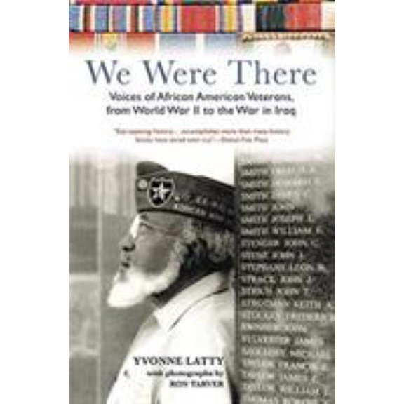 Pre-Owned We Were There: Voices of African American Veterans, from World War II to the War in Iraq (Paperback) 0060751592 9780060751593