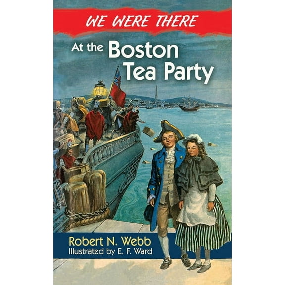 We Were There at the Boston Tea Party, (Paperback)