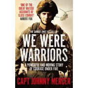 We Were Warriors A Powerful and Moving Story of Courage Under Fire, Paperback