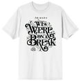 thumbnail image 1 of We Were on a Break Friends Quote Men's White Graphic Tee - 6XL, 1 of 2