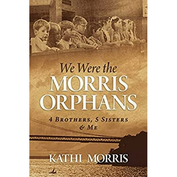 Pre-Owned We Were the Morris Orphans: 4 Brothers, 5 Sisters & Me (Paperback) 1637581262 9781637581261