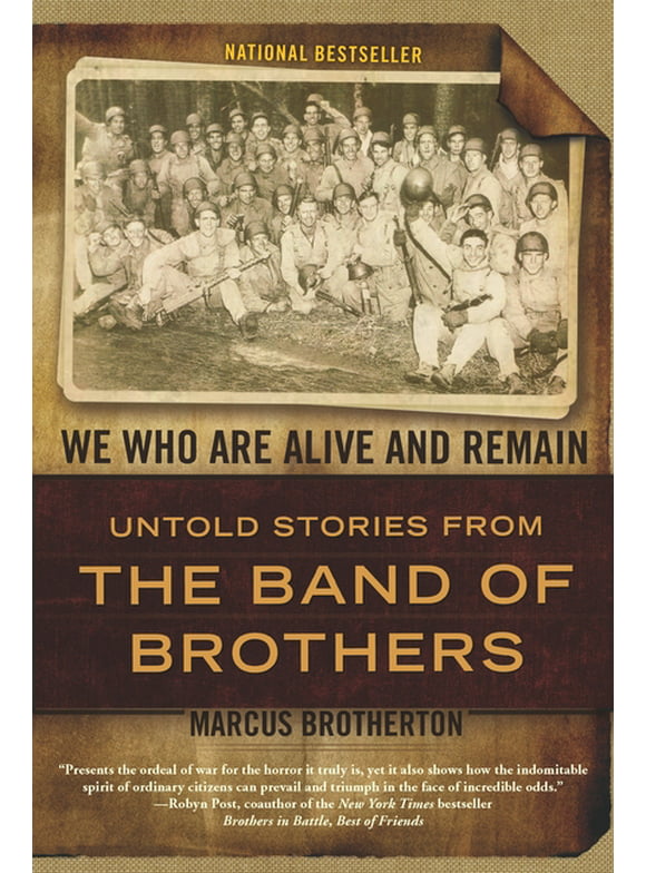 We Who Are Alive and Remain : Untold Stories from the Band of Brothers (Paperback)