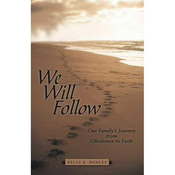 We Will Follow: Our Family's Journey from Obedience to Faith, (Paperback)