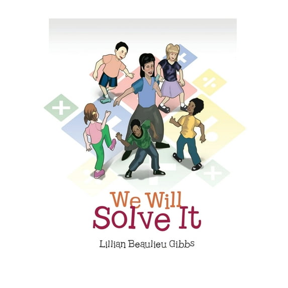 We Will Solve It Paperback 1649084943 9781649084941 Lillian Beaulieu Gibbs