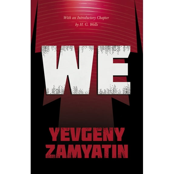 We: With the Introductory Chapter, The Revolution and Famine in Russia By H. G. Wells, (Paperback)