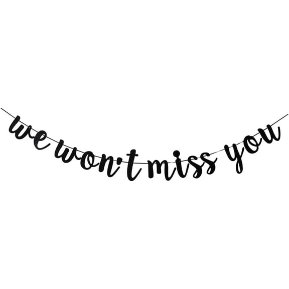 We Won't Miss You Banner, Job Change/Farewell/Moving Away/Good Bye/Going Away Party Sign Decoration Supplies