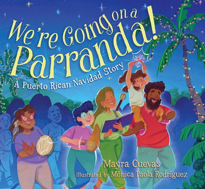 We're Going on a Parranda!: A Puerto Rican Navidad Story, (Hardcover)