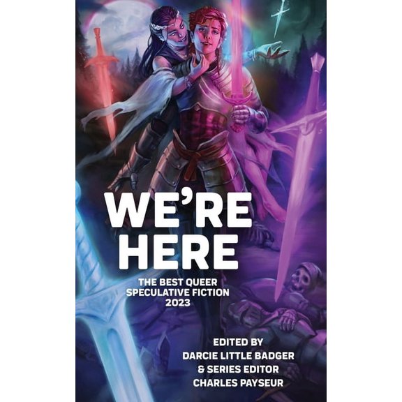 We're Here: The Best Queer Speculative F We're Here: The Best Queer Speculative Fiction 2023, (Paperback)