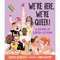 thumbnail image 1 of We're Here, We're Queer!: A History of LGBTQ+ Activism, (Hardcover), 1 of 1