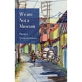 thumbnail image 1 of We are Not a Museum, (Paperback), 1 of 1