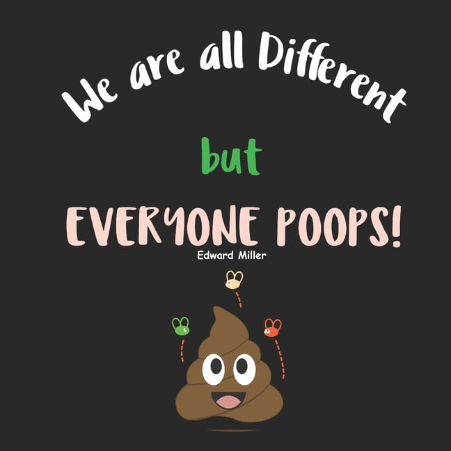 We are all Different, but everyone Poops! A Children Picture Book