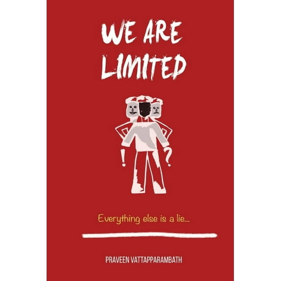 We are limited, Everything else is a lie, (Paperback)