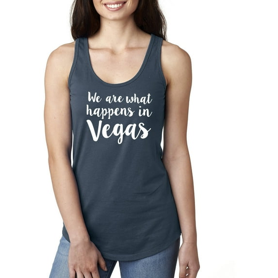 We are what happens in Vegas Racerback Tank