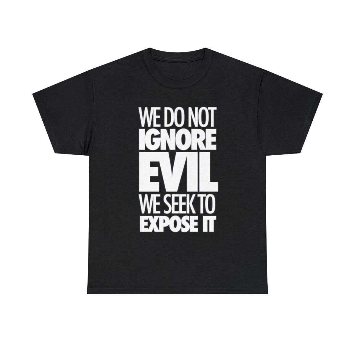 We do not ignore evil we seek to expose it Short Sleeve Tee