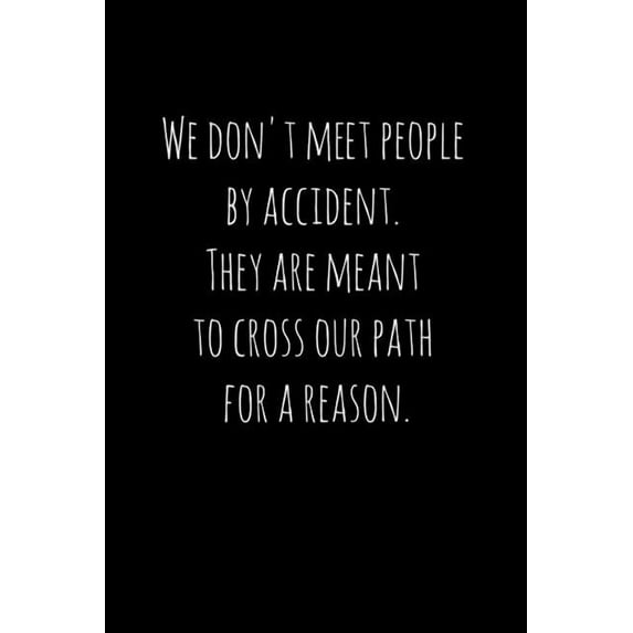 We don't meet people by accident. They are meant to cross our path for a reason.: Perfect goodbye gift for coworker that, (Paperback)