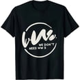 thumbnail image 1 of We don't need WW3 - Anti World War 3 Design T-Shirt, 1 of 5