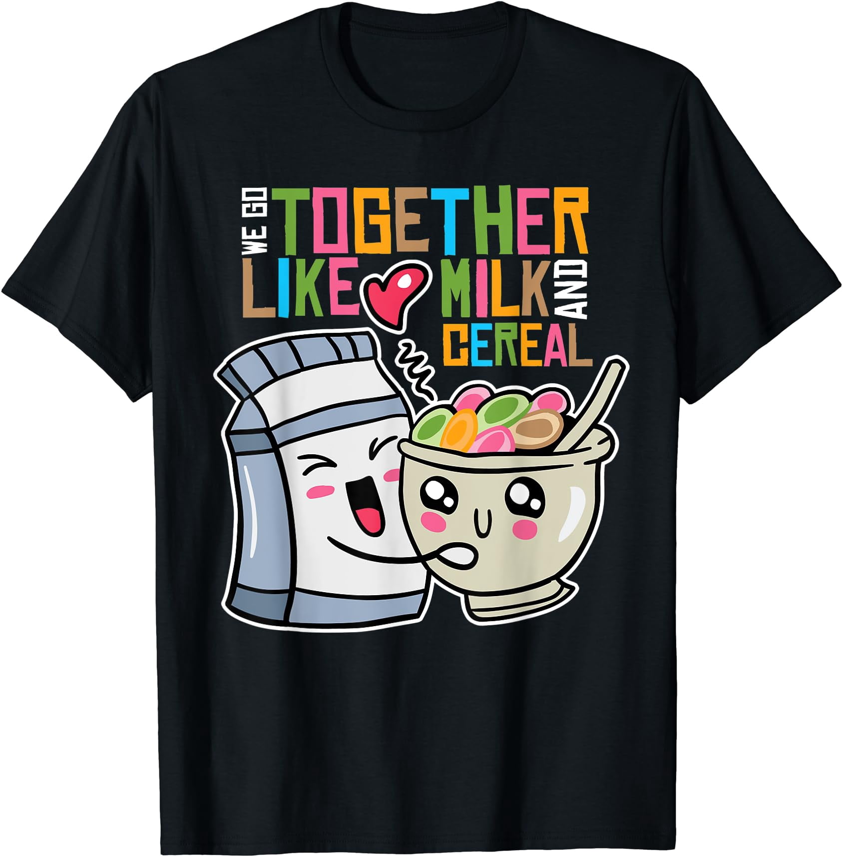 We go together like cereal and milk Kawaii cute breakfast T-Shirt ...