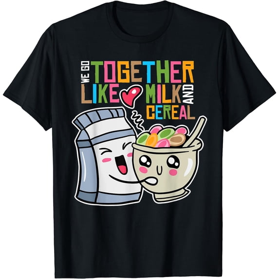 We go together like cereal and milk Kawaii cute breakfast T-Shirt ...