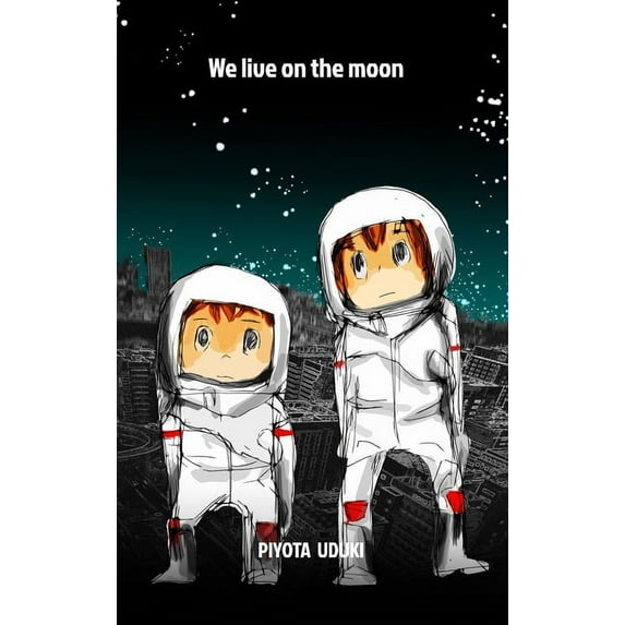 We live on the moon Hardcover 1034129627 9781034129622 Piyota Uduki