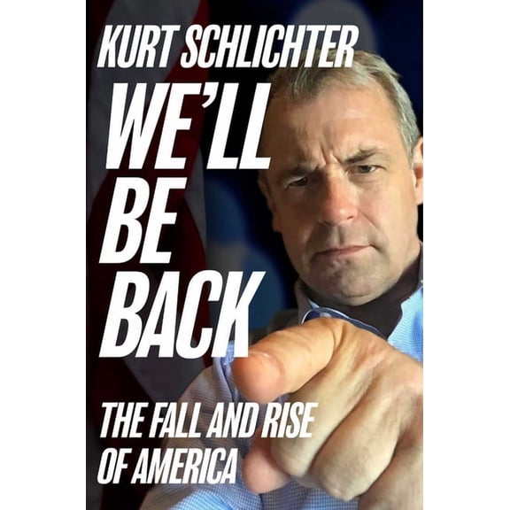 We'll Be Back: The Fall and Rise of America, (Hardcover)