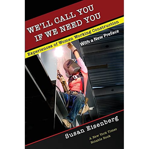 Pre-Owned We'll Call You If We Need You: Experiences of Women Working Construction (Paperback) 1501719769 9781501719769