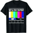 thumbnail image 1 of We'll Fix It In Post - Filmmaker Movie Director Filmmaking T-Shirt, 1 of 3
