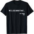 thumbnail image 1 of We'll See About That - Nat Turner Black History Quote T-Shirt, 1 of 2