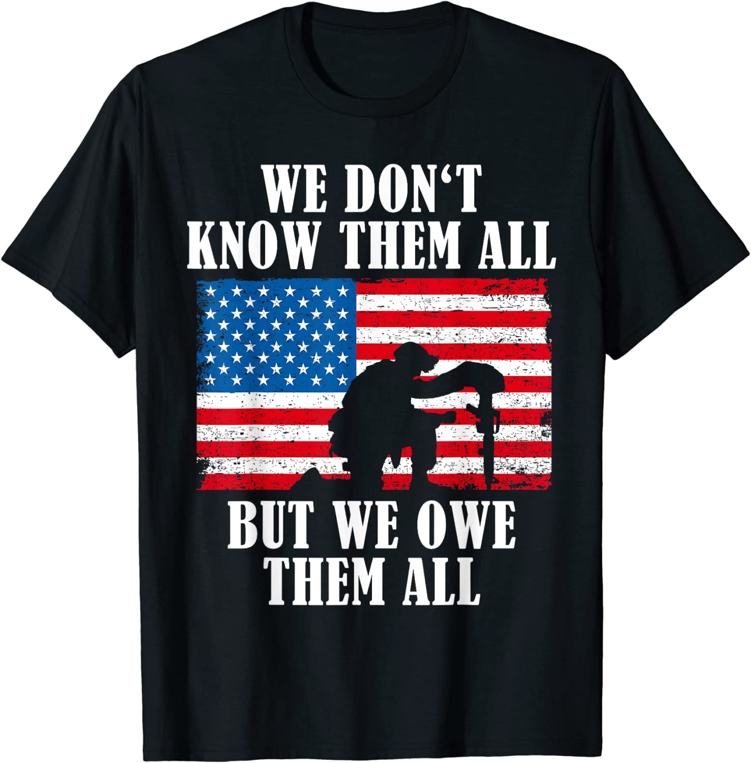 We owe them all Veterans Day Partiotic Flag Military 4th of July T