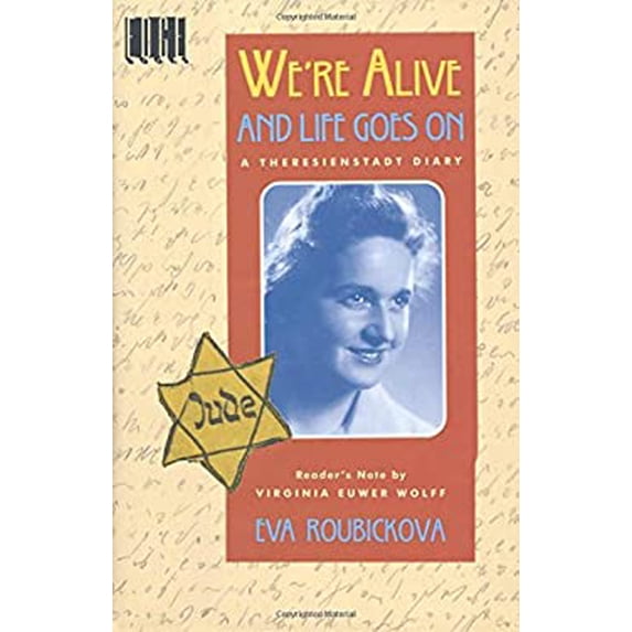 Pre-Owned We're Alive and Life Goes On: A Theresienstadt Diary (Hardcover) 0805053522 9780805053524