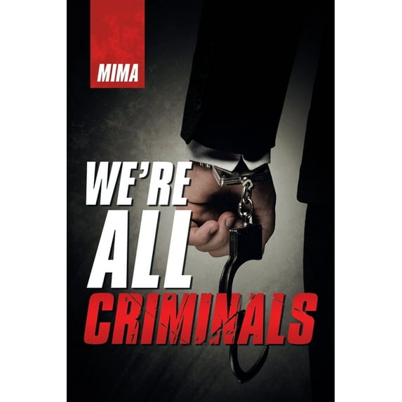 We'Re All Criminals, (Paperback)