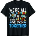 thumbnail image 1 of We're All Different In This Class We Swim Together Autism T-Shirt, 1 of 4