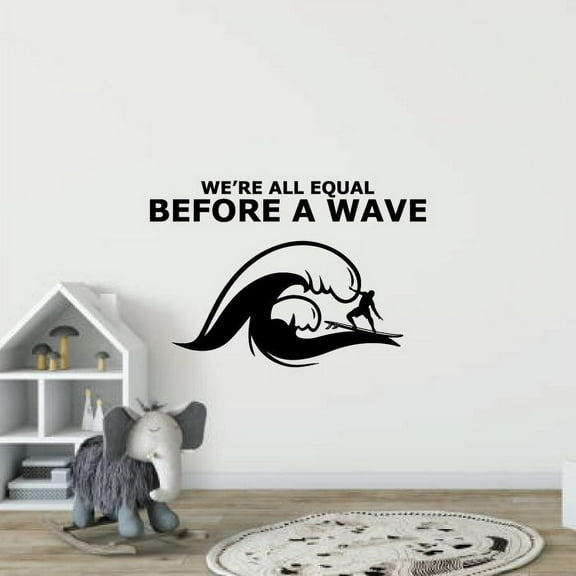 We're All Equal Before A Wave - Surfing Quote Big Waves Surfer Silhouette Vinyl Wall Sticker Art Decal Girls Boys Kids Room Design Bedroom Water Sport House Home Decor Decoration Size (18x20 inch)