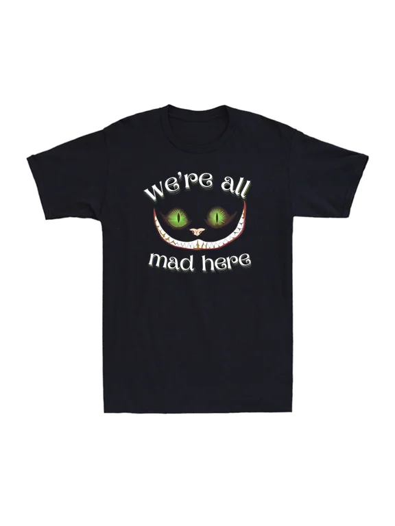 We're All MAD Here Burning Cat Face Eyes Cat Meme Novelty Men's T-Shirt