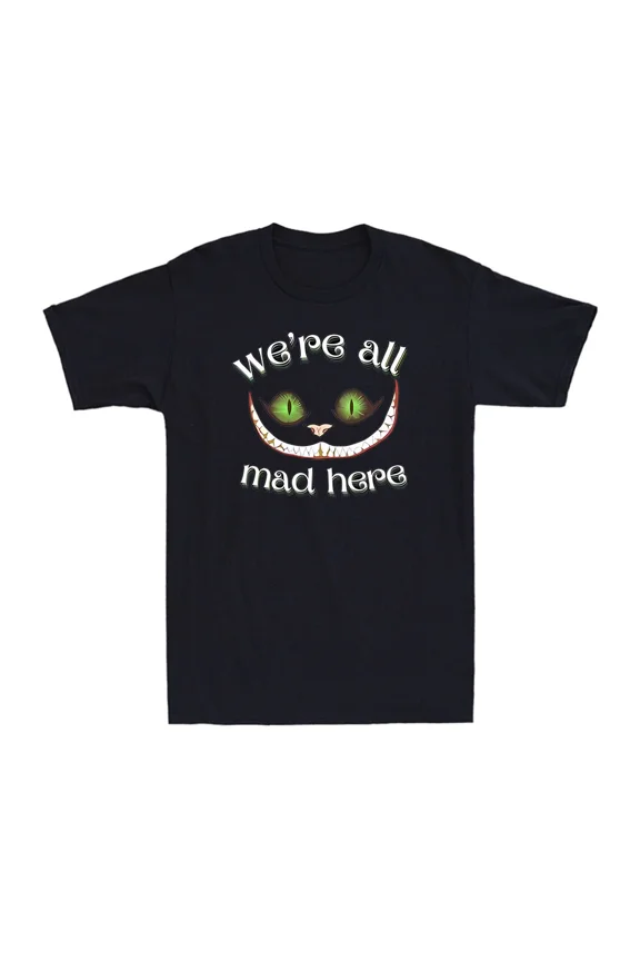 We're All MAD Here Burning Cat Face Eyes Cat Meme Novelty Men's T-Shirt