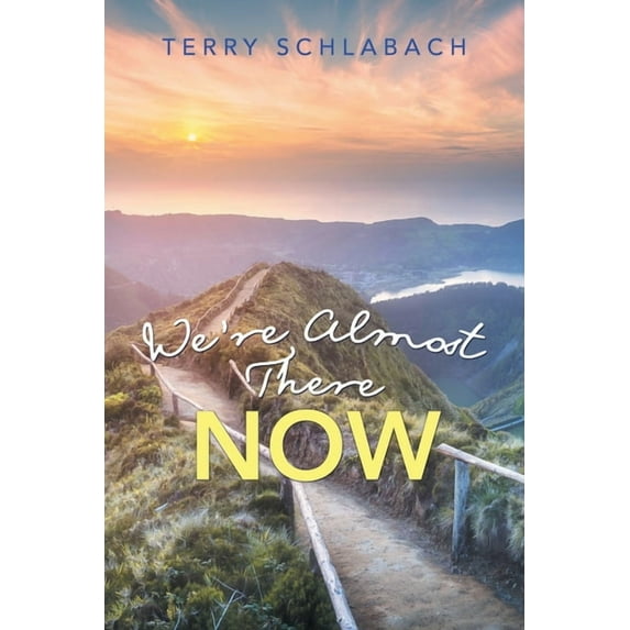 We'Re Almost There Now, (Paperback)